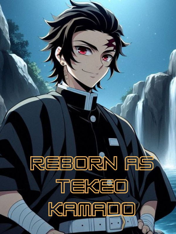 Reborn in Demon Slayer as Tekeo Kamado