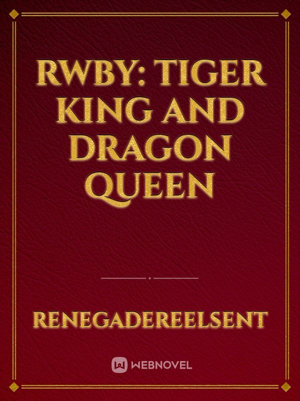 RWBY: Tiger King and Dragon Queen