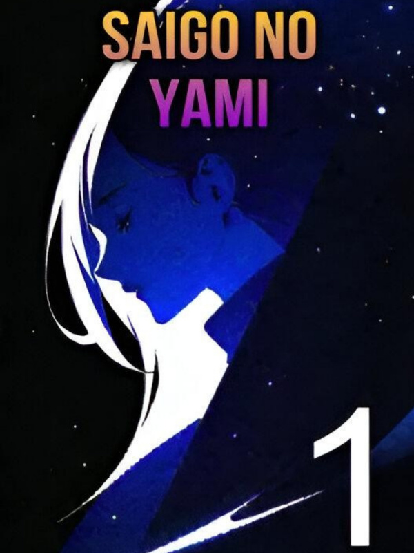 Saigo No Yami!