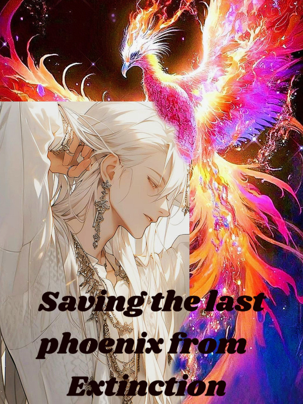 Saving the last phoenix from extinction [BL]