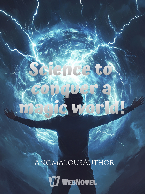 Science to conquer a magic world!