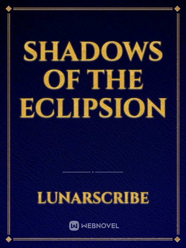 Shadows of the Eclipsion