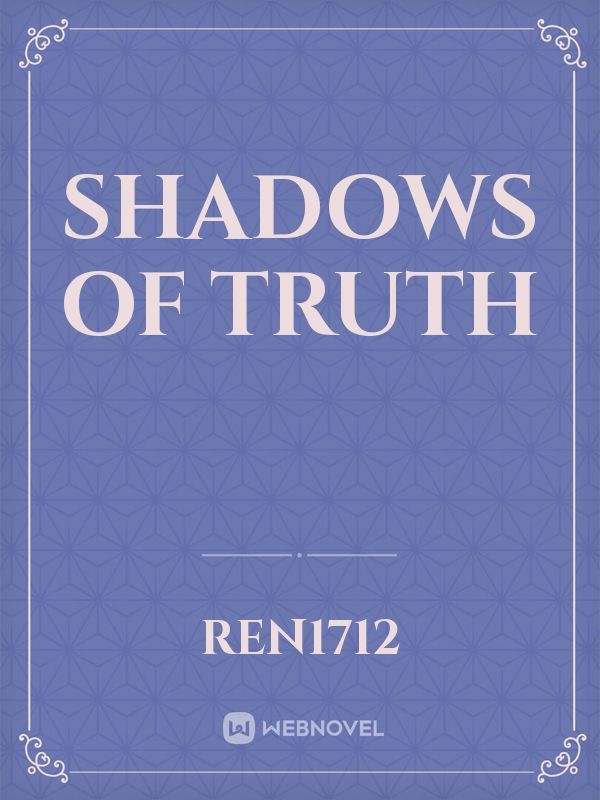 Shadows of Truth