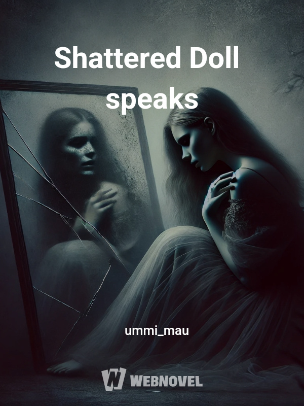 Shattered Doll speaks