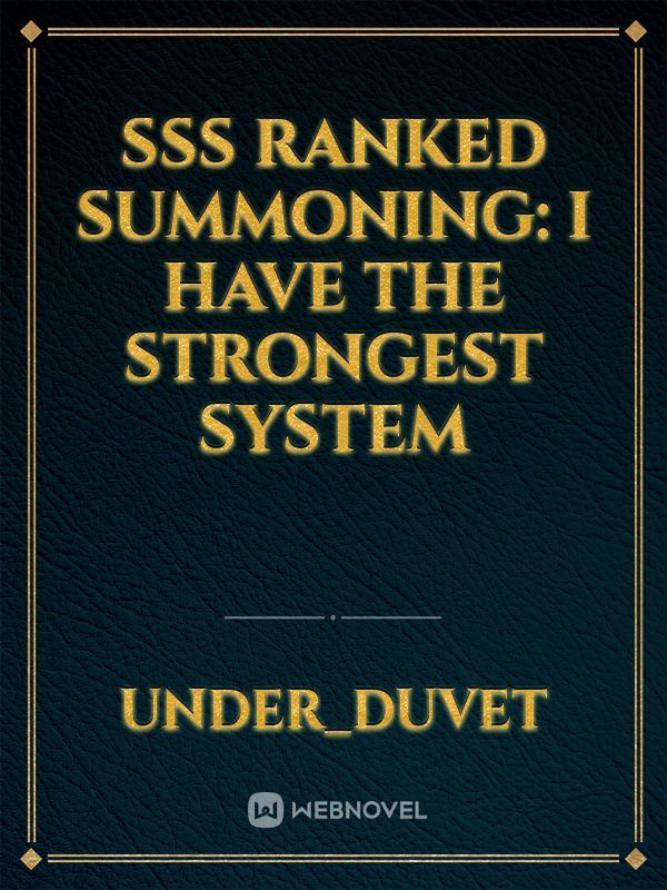 SSS Ranked Summoning: I have the Strongest System