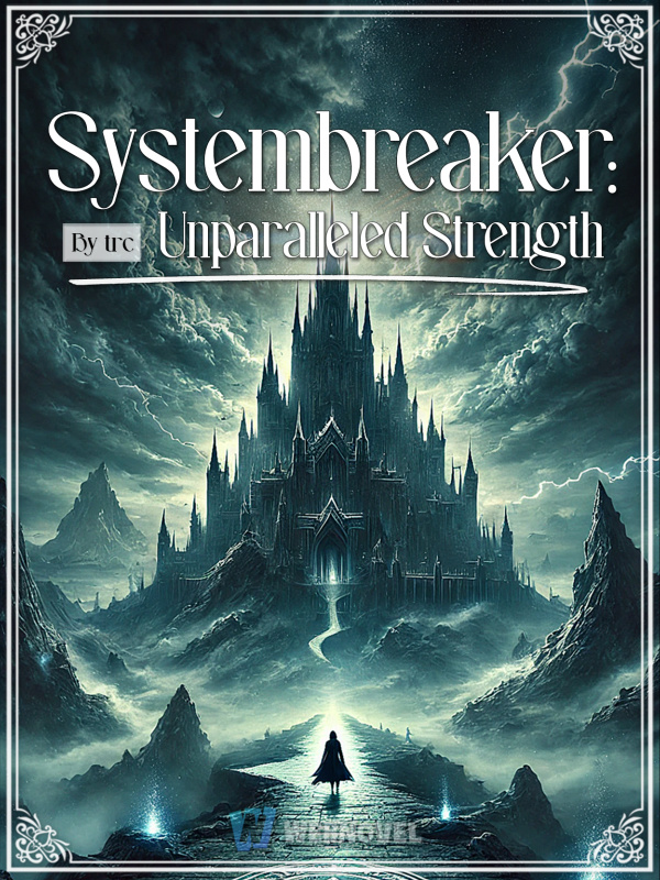 Systembreaker: Unparalleled Strength