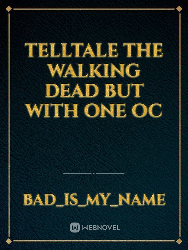 TellTale The Walking Dead But With One OC