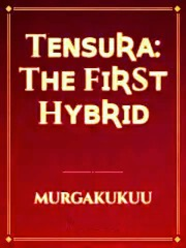 Tensura: The First Hybrid