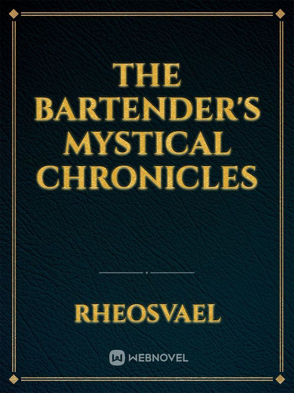 The Bartender's Mystical Chronicles