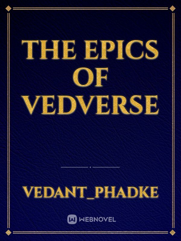 THE EPICS OF VEDVERSE