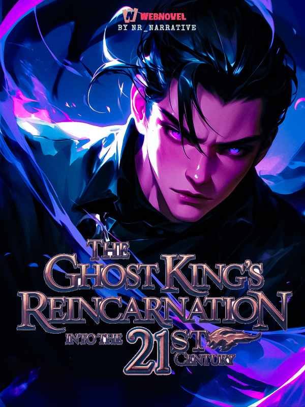 The Ghost King's Reincarnation Into The 21st Century