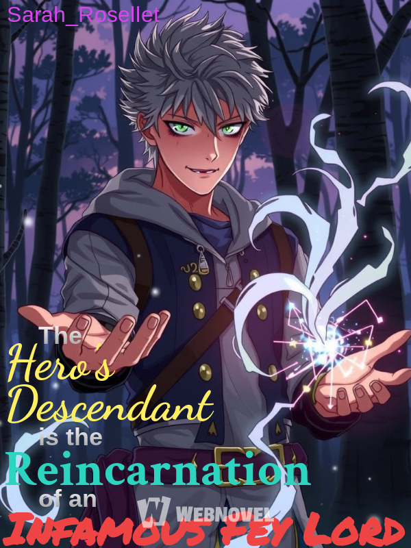 The Hero's Descendant is the Reincarnation of an Infamous Fey Lord