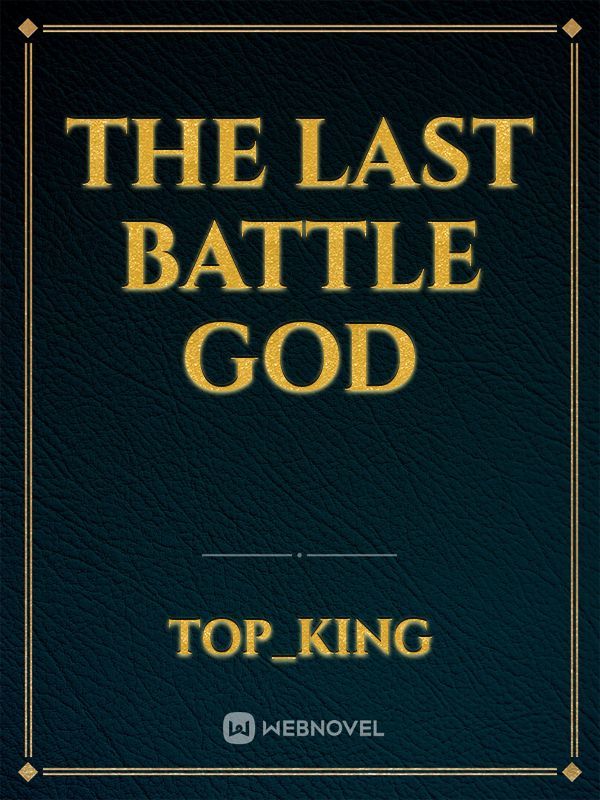 the last battle god