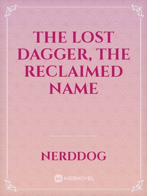 The Lost Dagger, The Reclaimed Name