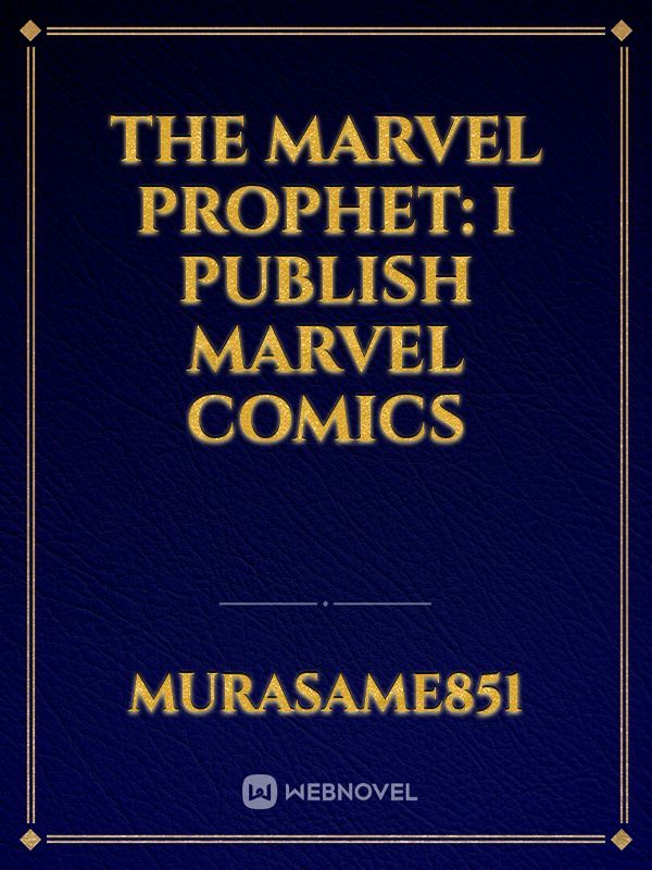 The Marvel Prophet: I Publish Marvel Comics