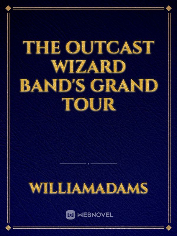 the Outcast wizard band's grand tour