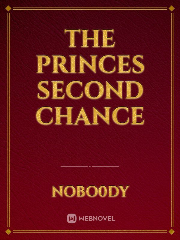 The Princes second chance