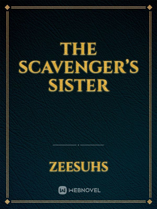 The Scavenger’s Sister