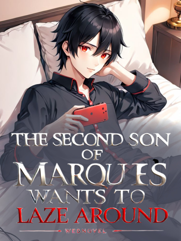 The Second Son of the Marquis Wants to Laze Around