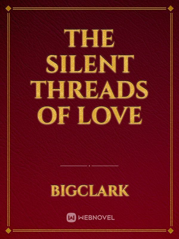 The silent threads of love