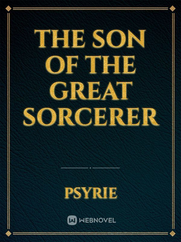 The son of the great sorcerer