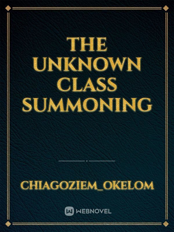 The Unknown class summoning