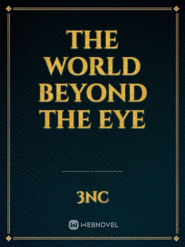 The World Beyond the Eye