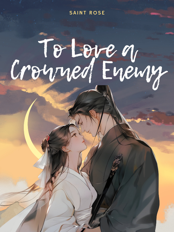 To Love a Crowned Enemy