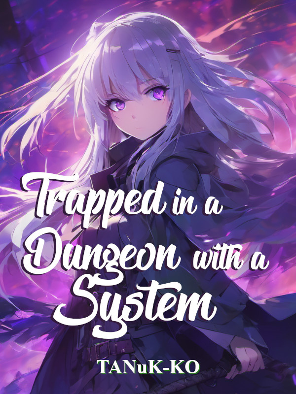 Trapped in a Dungeon with a System