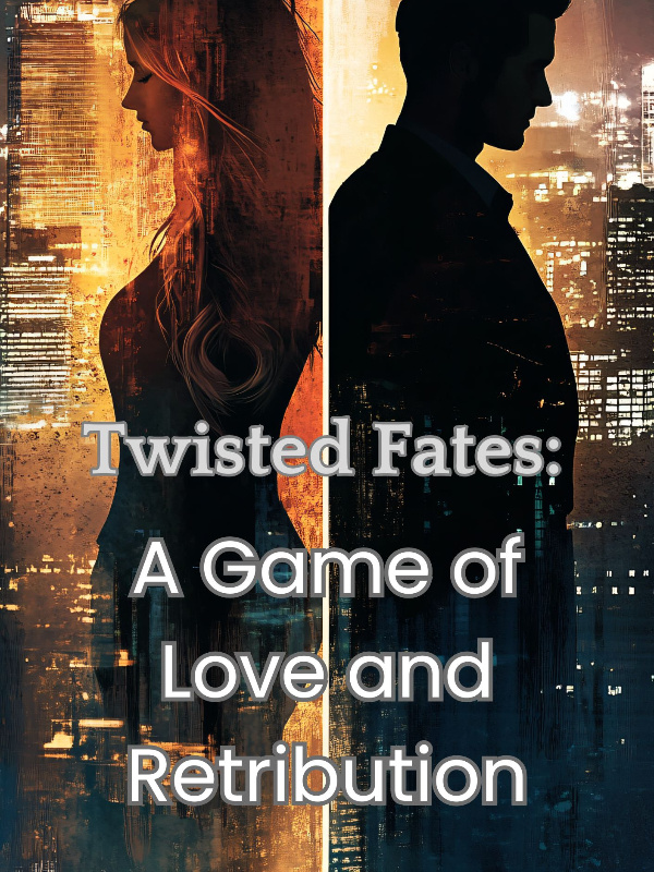 Twisted Fates: A Game of Love and Retribution