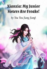 Xianxia: My Junior Sisters Are Freaks!