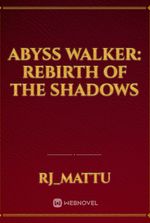 Abyss Walker: Rebirth of the Shadows