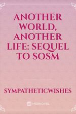 Another World, Another Life: Sequel to SOSM