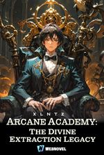 Arcane Academy: The Divine Extraction Legacy