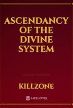 Ascendancy of the Divine System