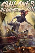 Ashlani’s Reincarnation [a LitRPG Adventure]