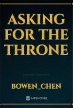 Asking for the Throne