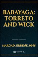 Babayaga: Torreto and Wick