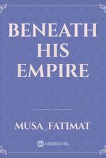 Beneath His Empire