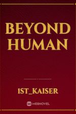 Beyond human