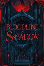 "Bloodline of Shadows"