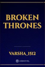 Broken thrones