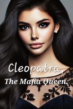 Cleopatra, The Mafia Queen