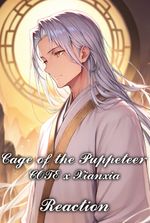 COTE Reaction: Cage of the Puppeteer | COTE x Xianxia