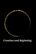 Creation and Beginning