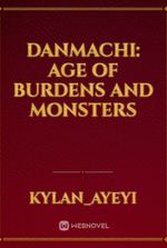 DanMachi: Age Of Burdens And Monsters