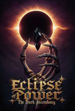 Eclipse of Power: The Dark Ascendancy