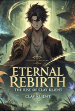 Eternal Rebirth: The Rise of Clay Klient