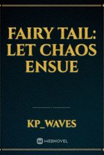 fairy tail: let chaos ensue