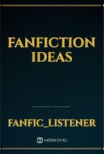 FanFiction Ideas